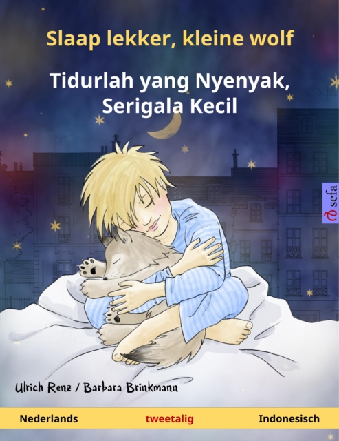 Slaap lekker, kleine wolf - Tidurlah yang Nyenyak, Serigala Kecil (Nederlands - Indonesisch) : Tweetalig kinderboek, vanaf 2 jaar, EPUB eBook