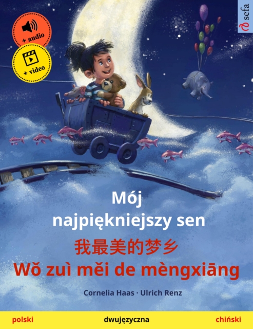 My Most Beautiful Dream (Polish - Chinese) : Bilingual children's picture book, with audio and video, EPUB eBook