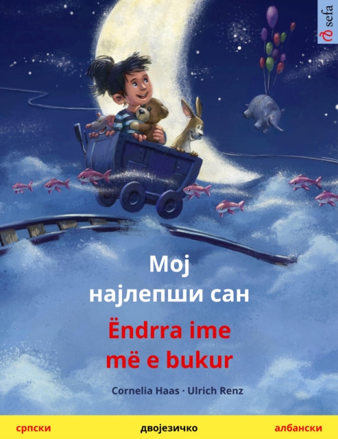 Moy naylepshi san - Endrra ime me e bukur (Serbian - Albanian) : Bilingual children's picture bookwith audio and video, EPUB eBook