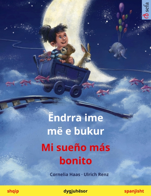 Endrra ime me e bukur - Mi sueno mas bonito (shqip - spanjisht) : Liber femijesh ne dy gjuhe, EPUB eBook