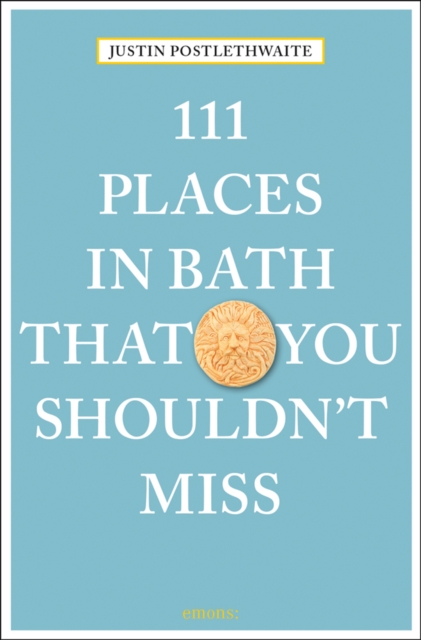111 Places in Bath That You Shouldn't Miss, Paperback / softback Book
