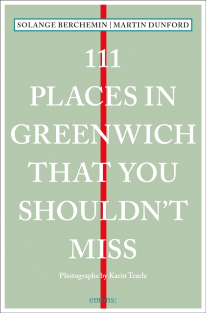 111 Places in Greenwich That You Shouldn't Miss, Paperback / softback Book