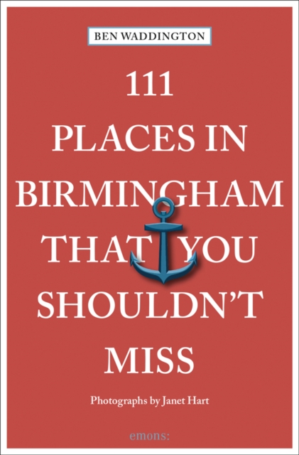 111 Places in Birmingham That You Shouldn't Miss, Paperback / softback Book