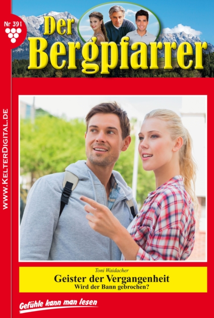 Der Bergpfarrer 391 - Heimatroman : Geister der Vergangenheit, EPUB eBook