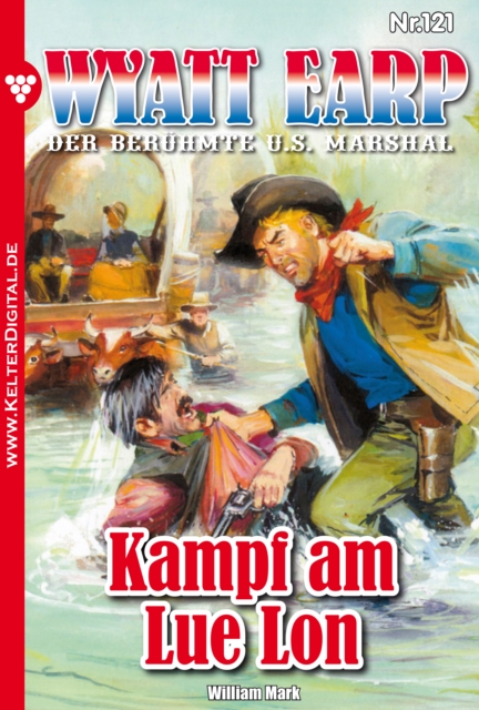 Wyatt Earp 121 - Western : Kampf am Lue Lon, EPUB eBook