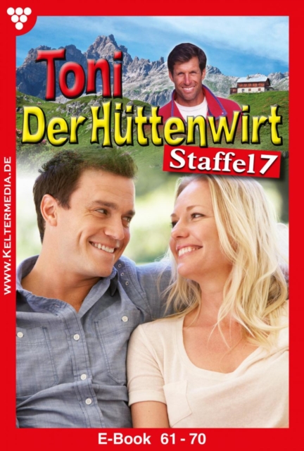 E-Book 61-70 : Toni der Huttenwirt Staffel 7 - Heimatroman, EPUB eBook