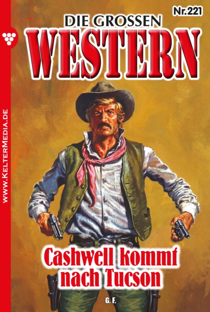 Cashwell kommt nach Tucson : Die groen Western 221, EPUB eBook