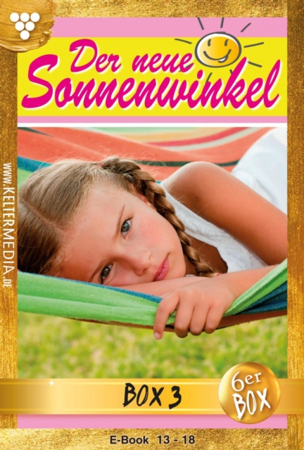 E-Book 13-18 : Der neue Sonnenwinkel Jubilaumsbox 3 - Familienroman, EPUB eBook