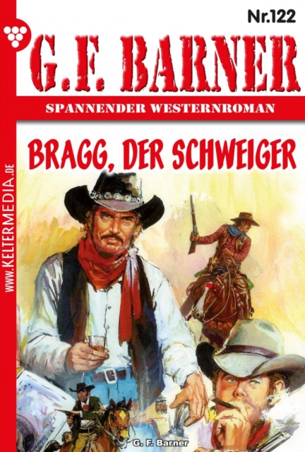 Bragg, der Schweiger : G.F. Barner 122 - Western, EPUB eBook