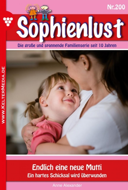 Endlich eine neue Mutti : Sophienlust 200 - Familienroman, EPUB eBook