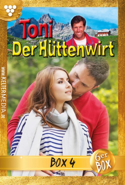 Toni der Huttenwirt (ab 265) Jubilaumsbox 4 - Heimatroman : E-Book 283-288, EPUB eBook