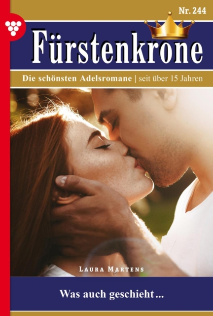 Was auch geschieht ... : Furstenkrone 244 - Adelsroman, EPUB eBook