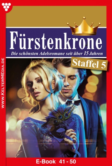 E-Book 41-50 : Furstenkrone Staffel 5 - Adelsroman, EPUB eBook