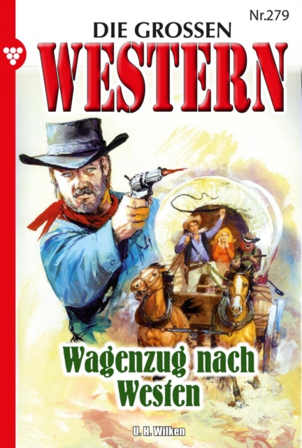 Wagenzug nach Westen : Die groen Western 279, EPUB eBook