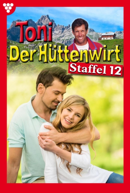 E-Book 111-120 : Toni der Huttenwirt Staffel 12 - Heimatroman, EPUB eBook