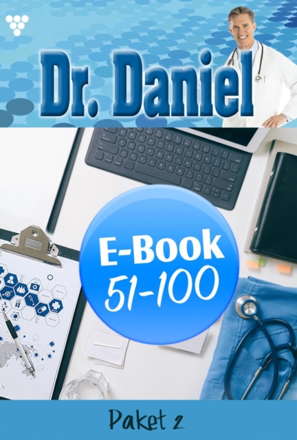 E Book 51-100 : Dr. Daniel Paket 2 - Arztroman, EPUB eBook