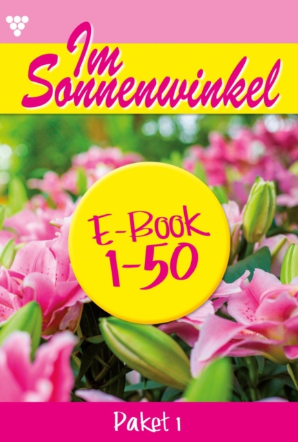 E-Book 1-50 : Im Sonnenwinkel Paket 1 - Familienroman, EPUB eBook