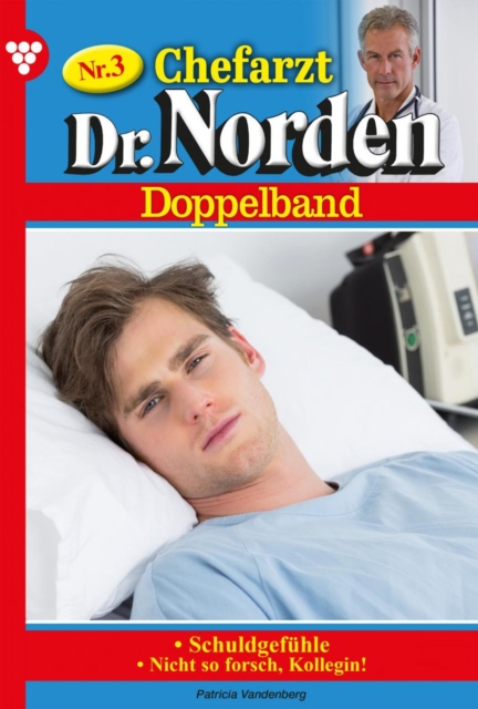 Chefarzt Dr. Norden : Chefarzt Dr. Norden Doppelband 3 - Arztroman, EPUB eBook