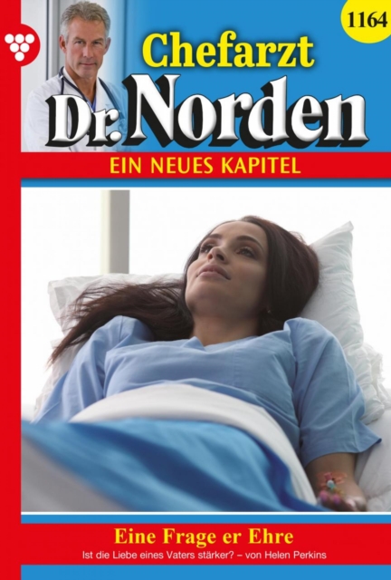 Eine Frage der Ehre : Chefarzt Dr. Norden 1164 - Arztroman, EPUB eBook