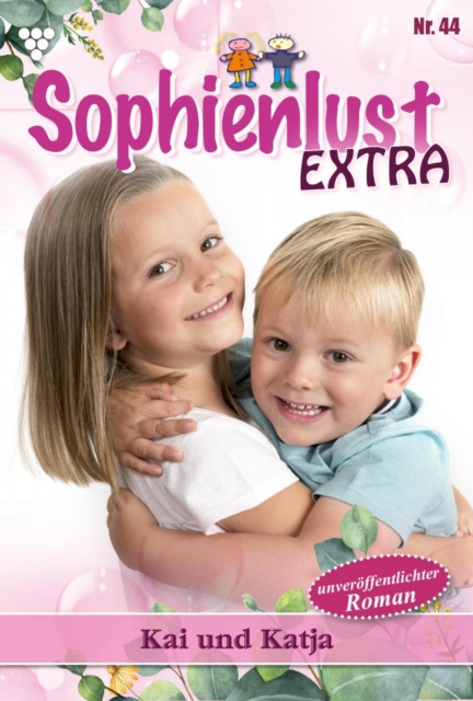 Kai und Katja : Sophienlust Extra 44 - Familienroman, EPUB eBook