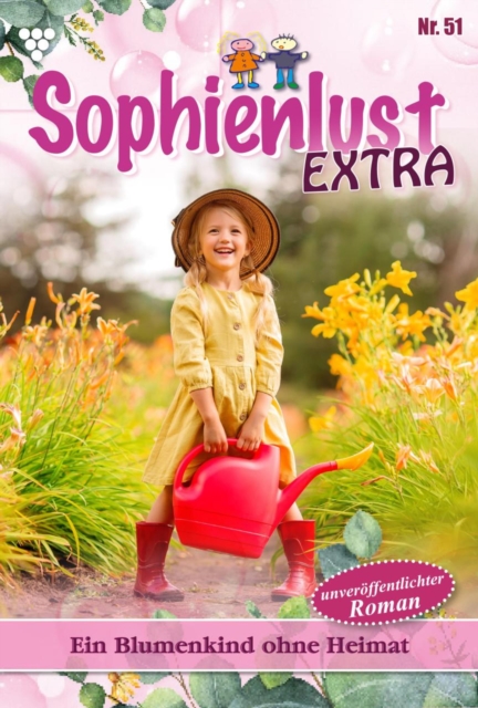 Ein Blumenkind ohne Heimat : Sophienlust Extra 51 - Familienroman, EPUB eBook