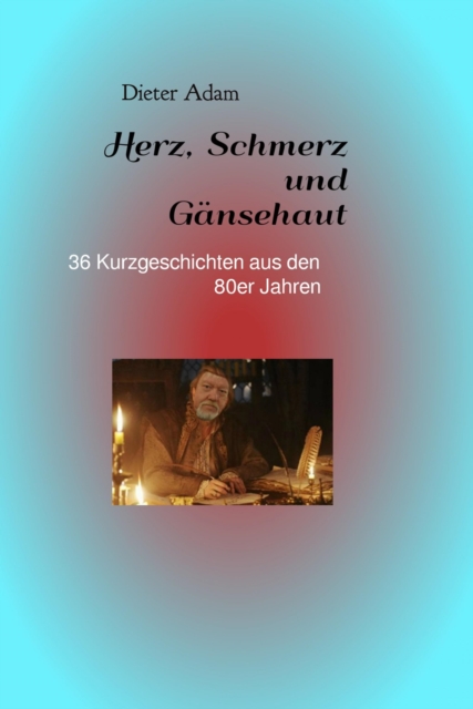 Herz, Schmerz und Gansehaut : 36 Kurzgeschichten aus den 80er Jahren, EPUB eBook