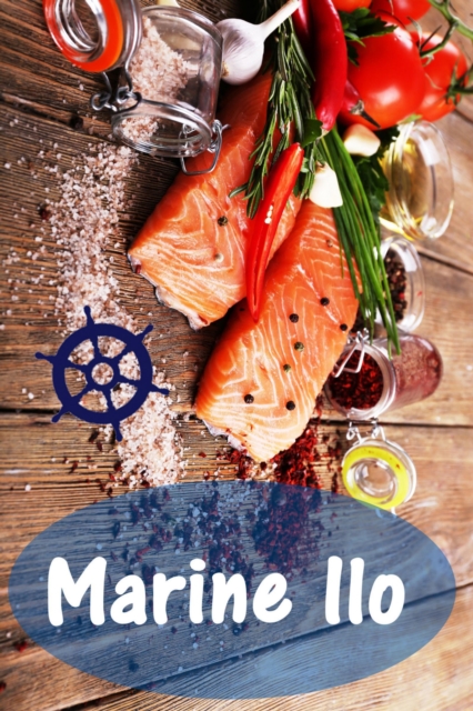 Marine Ilo : 200 herkullisia resepteja lohta ja ayriaiset (Kala ja Ayriaiset Ruokia Keittio), EPUB eBook