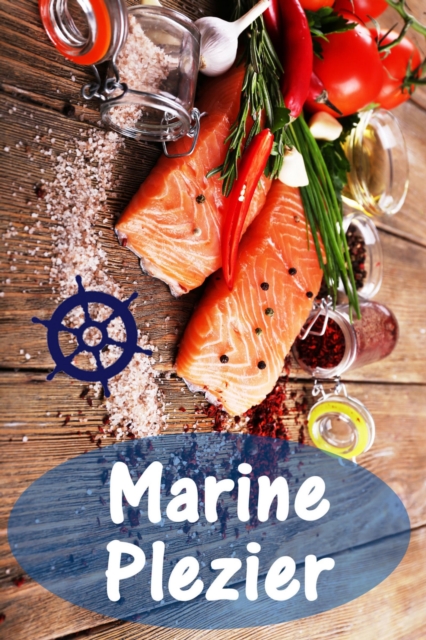 Marine Plezier : 200 heerlijke recepten met zalm en zeevruchten (Vis en Zeevruchten Keuken), EPUB eBook