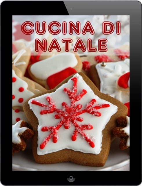 Cucina di Natale : I 333 migliori ricette per le feste, EPUB eBook