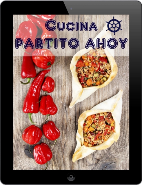 Cucina Partito Ahoy : I 1000 migliori ricette per festeggiare, EPUB eBook