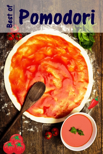 Best of Pomodori : 100 ricette con i fruttati rossi verdure estive, EPUB eBook