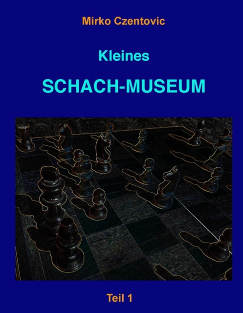 Kleines Schach-Museum : Eine neue Systematik und Nomenklatur der Mattbilder. Mit einem Anhang zu Patt- und Dauerschachkonstellationen., EPUB eBook