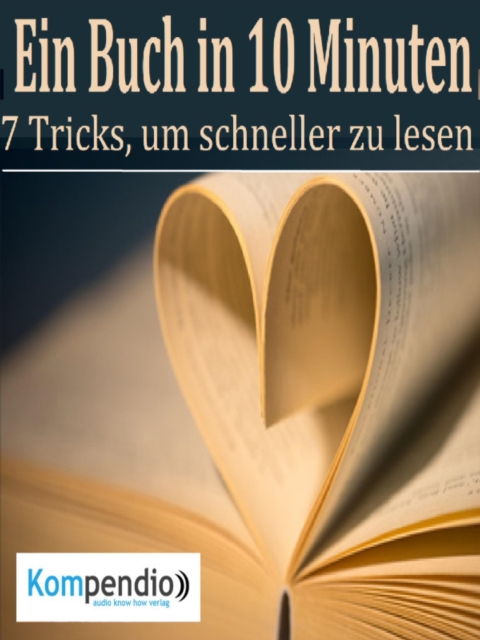 Ein Buch in 10 Minuten : Die 7 Tricks, um schneller zu lesen, EPUB eBook