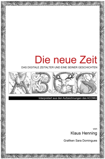 Die neue Zeit : Das digitale Zeitalter und eine seiner kleinen (fiktiven) Geschichten, EPUB eBook