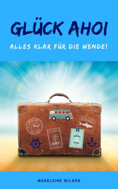 Gluck Ahoi: Alles klar fur die Wende!, EPUB eBook