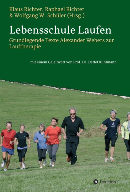 Lebensschule Laufen : Grundlegende Texte Alexander Webers zur Lauftherapie, EPUB eBook