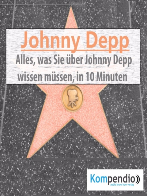 Johnny Depp (Biografie kompakt): : Alles, was Sie uber Johnny Depp wissen mussen, in 10 Minuten, EPUB eBook
