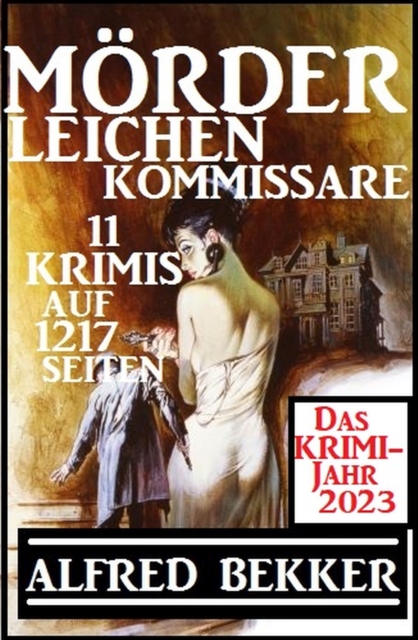 Das Krimi Jahr 2023 Morder, Leichen, Kommissare 11 Krimis, EPUB eBook