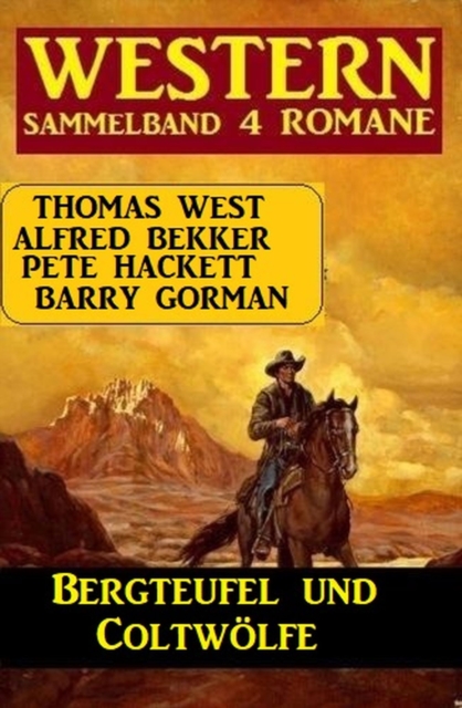 Bergteufel und Coltwolfe: Western Sammelband 4 Romane, EPUB eBook