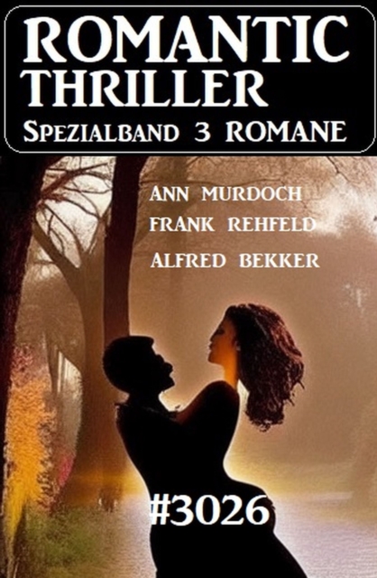 Romantic Thriller Spezialband 3026 - 3 Romane, EPUB eBook