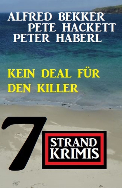 Kein Deal fur den Killer: 7 Strandkrimis, EPUB eBook