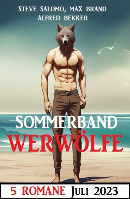 Sommerband Werwolfe Juli 2023: 5 Romane, EPUB eBook