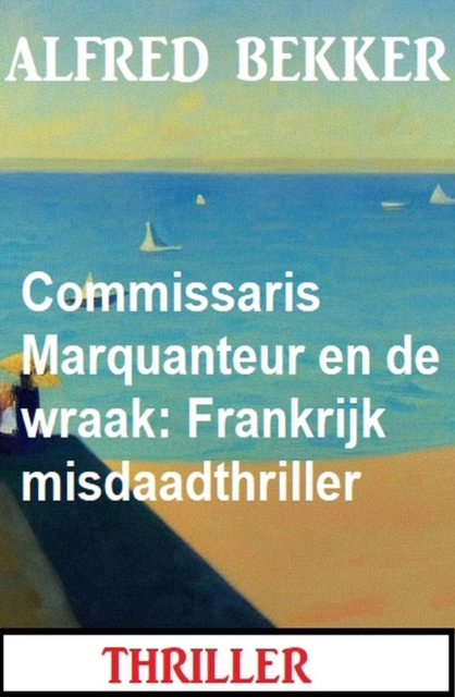 Commissaris Marquanteur en de wraak: Frankrijk misdaadthriller, EPUB eBook