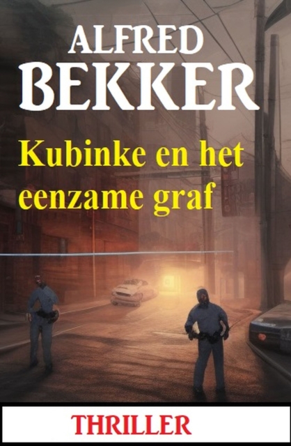 Kubinke en het eenzame graf: Thriller, EPUB eBook