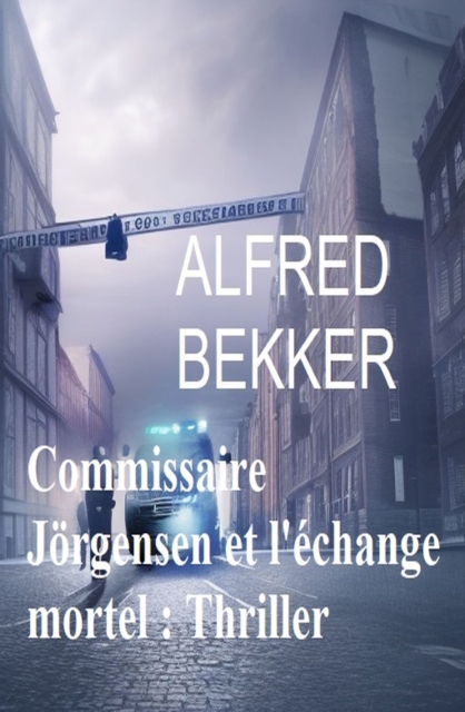 Commissaire Jorgensen et l'echange mortel : Thriller, EPUB eBook