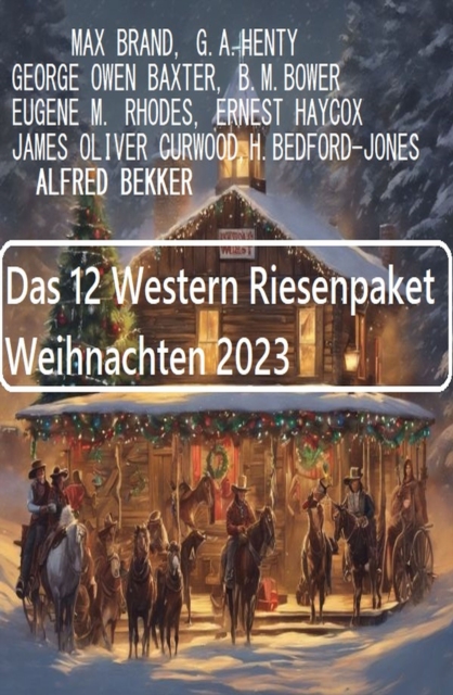 Das 12 Western Riesenpaket Weihnachten 2023, EPUB eBook