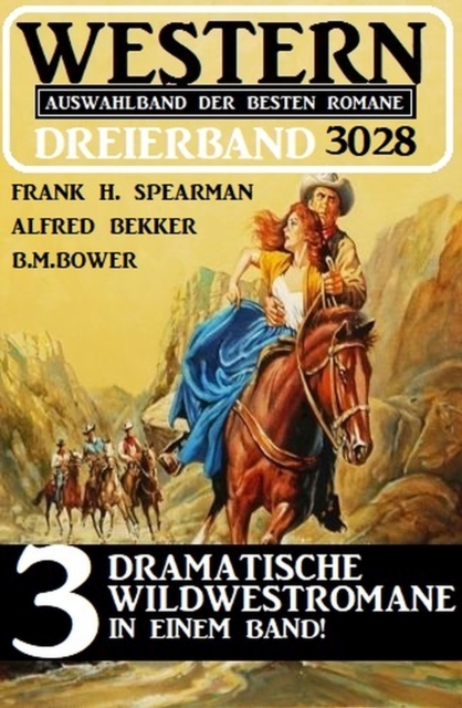 Western Dreierband 3028 - 3 Dramatische Wildwestromane in einem Band!, EPUB eBook
