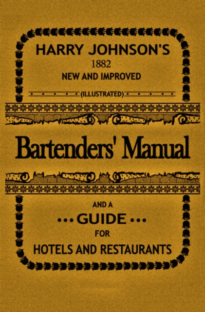 Bartenders' Manual : And A Guide For Hotels And Restaurants, EPUB eBook