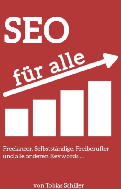 Einfach SEO! : SEO Buch fur Freelancer, Selbstandige, Gewerbetreibende, EPUB eBook