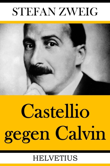 Castellio gegen Calvin : oder Ein Gewissen gegen die Gewalt, EPUB eBook